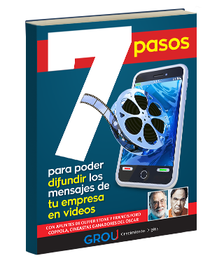 GROU - 7 pasos para poder difundir los mensajes de tu empresa en videos